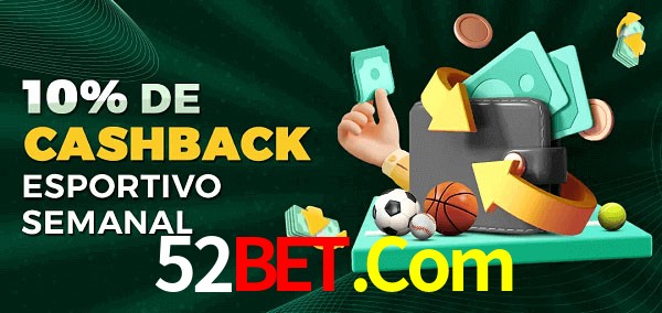 10% de bônus de cashback na 52Bet.Com